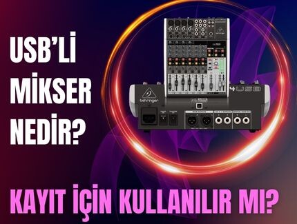 USB’li Mikser Nedir? Kayıt İçin Kullanılır mı?