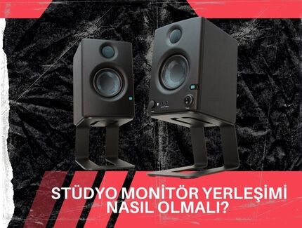 Stüdyo Monitör Yerleşimi Nasıl Olmalı? (Masa – Stand – İzolasyon – Akustik Rehberi)