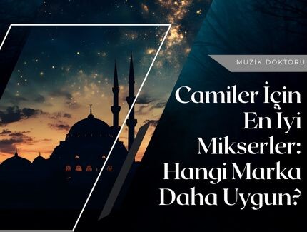 Camiler İçin En İyi Mikserler: Hangi Marka Daha Uygun?
