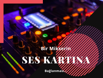 Bir Mikserin Ses Kartına Bağlanması